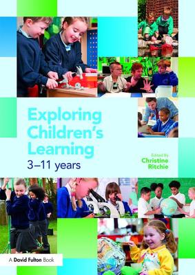 Exploring Children's Learning: 3 - 11 years