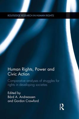Human Rights, Power and Civic Action (Routledge Research in Human Rights)