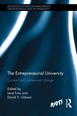 The Entrepreneurial University (Routledge Studies in Innovation, Organizations and Technology)