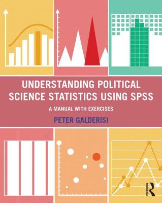 Understanding Political Science Statistics using SPSS: A Manual with Exercises