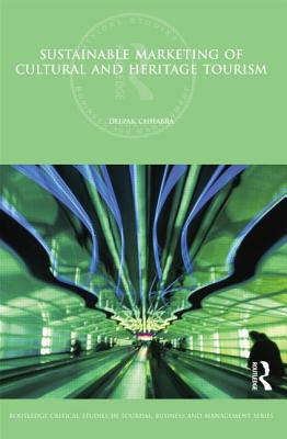 Sustainable Marketing of Cultural and Heritage Tourism (Routledge Critical Studies in Tourism, Business and Management)
