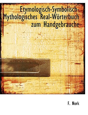 Etymologisch-Symbolisch-Mythologisches Real-W rterbuch zum Handgebrauche (German Edition)