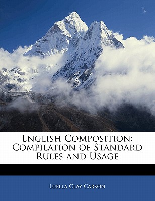English Composition: Compilation of Standard Rules and Usage