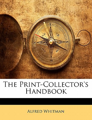 The Print-Collector's Handbook
