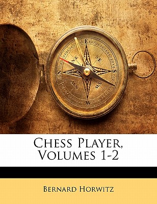Chess Player, Volumes 1-2