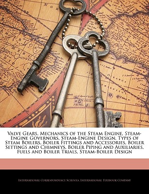 Valve Gears, Mechanics of the Steam Engine, Steam-Engine Governors, Steam-Engine Design, Types of Steam Boilers, Boiler Fittings and Accessories, . Fuels and Boiler Trials, Steam-Boiler Design