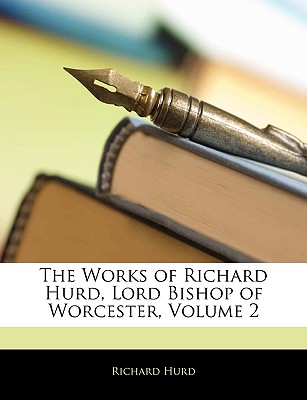 The Works of Richard Hurd, Lord Bishop of Worcester, Volume 2