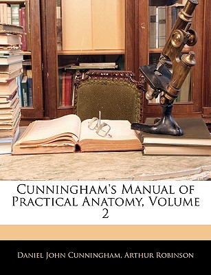 Cunningham's Manual of Practical Anatomy, Volume 2