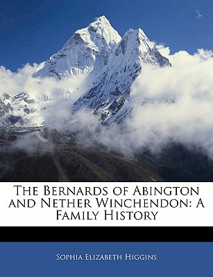 The Bernards of Abington and Nether Winchendon: A Family History