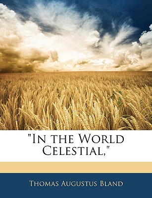 In the World Celestial,