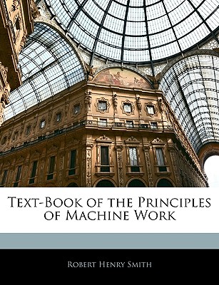 Text-Book of the Principles of Machine Work