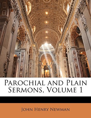 Parochial and Plain Sermons, Volume 1