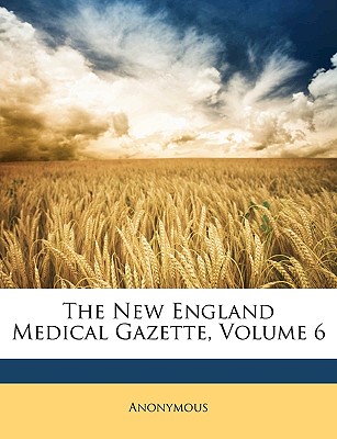 The New England Medical Gazette; Volume 6