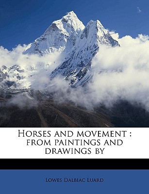 Horses and movement: from paintings and drawings by
