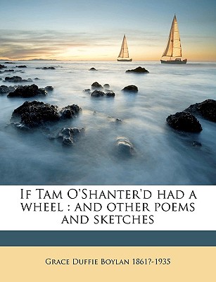 If Tam O'Shanter'd had a wheel: and other poems and sketches