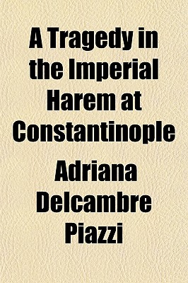 A Tragedy in the Imperial Harem at Constantinople