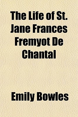 The Life of St. Jane Frances Fremyot de Chantal