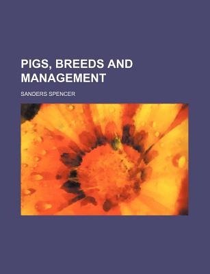 Pigs, breeds and management
