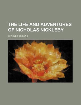 The Life and Adventures of Nicholas Nickleby