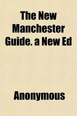 The New Manchester Guide. a New Ed