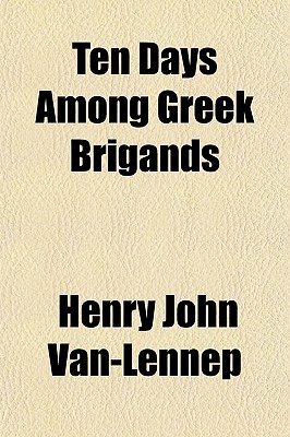 Ten Days Among Greek Brigands; A True Story