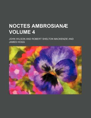 Noctes ambrosian Volume 4