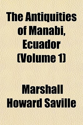 The antiquities of Manabi, Ecuador; final report