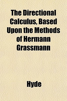 The Directional Calculus, Based Upon the Methods of Hermann Grassmann