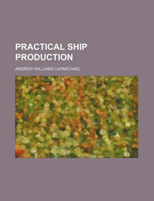Practical ship production