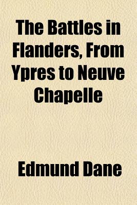 The Battles in Flanders, From Ypres to Neuve Chapelle