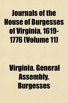 Journals of the House of Burgesses of Virginia, 1619-1776 (Volume 11)