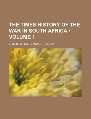 The Times History of the War in South Africa (Volume 1)