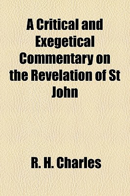 A Critical and Exegetical Commentary on the Revelation of St John