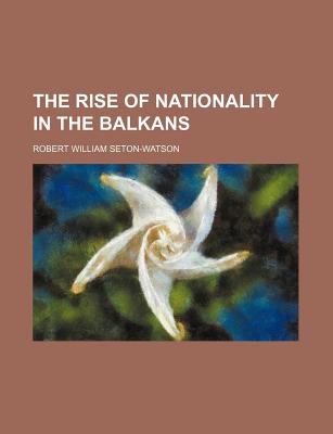 The rise of nationality in the Balkans