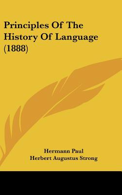 Principles Of The History Of Language (1888)