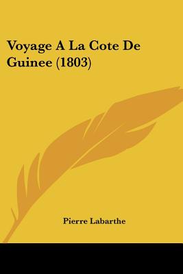 Voyage A La Cote De Guinee (1803) (French Edition)