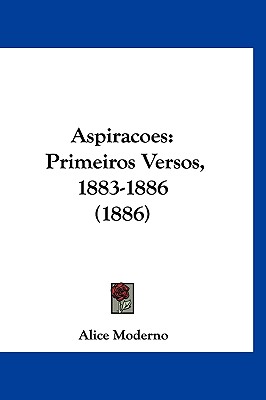 Aspiracoes: Primeiros Versos, 1883-1886 (1886)