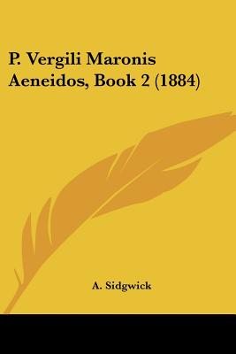 P. Vergili Maronis Aeneidos, Book 2 (1884)