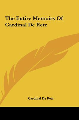 The Entire Memoirs Of Cardinal De Retz