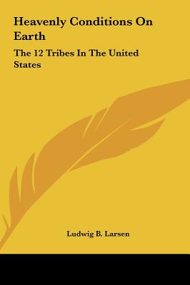 Heavenly Conditions On Earth: The 12 Tribes In The United States