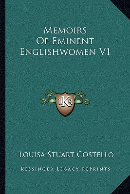 Memoirs Of Eminent Englishwomen V1