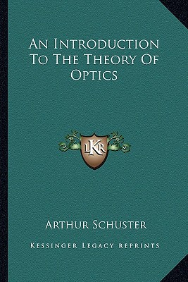 An Introduction To The Theory Of Optics