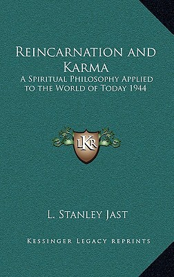 Reincarnation and Karma: A Spiritual Philosophy Applied to the World of Today 1944