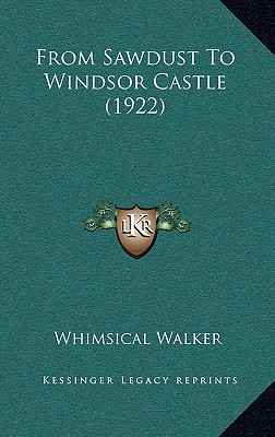 From Sawdust To Windsor Castle (1922)