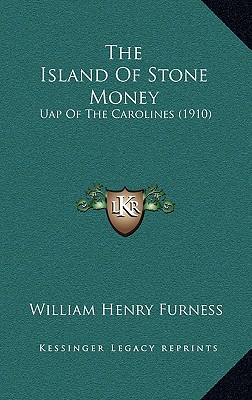 The Island Of Stone Money: Uap Of The Carolines (1910)