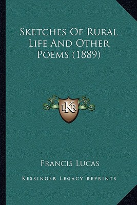 Sketches Of Rural Life And Other Poems (1889)