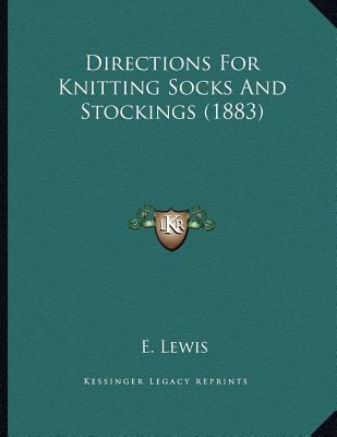 Directions For Knitting Socks And Stockings (1883)