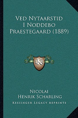 Ved Nytaarstid I Noddebo Praestegaard (1889) (Danish Edition)