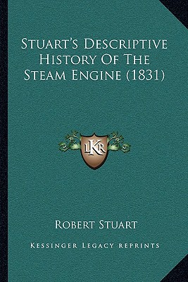 Stuart's Descriptive History Of The Steam Engine (1831)