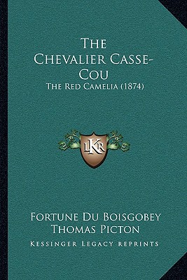The Chevalier Casse-Cou: The Red Camelia (1874)